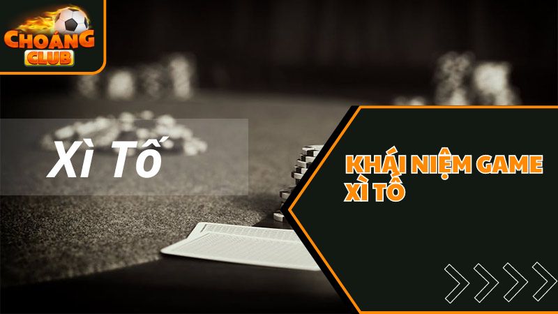 Khái niệm game xì tố